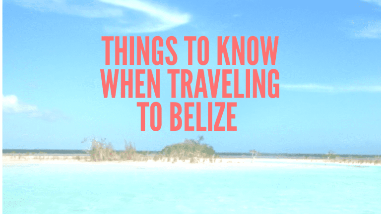 Things To Know When Traveling To Belize