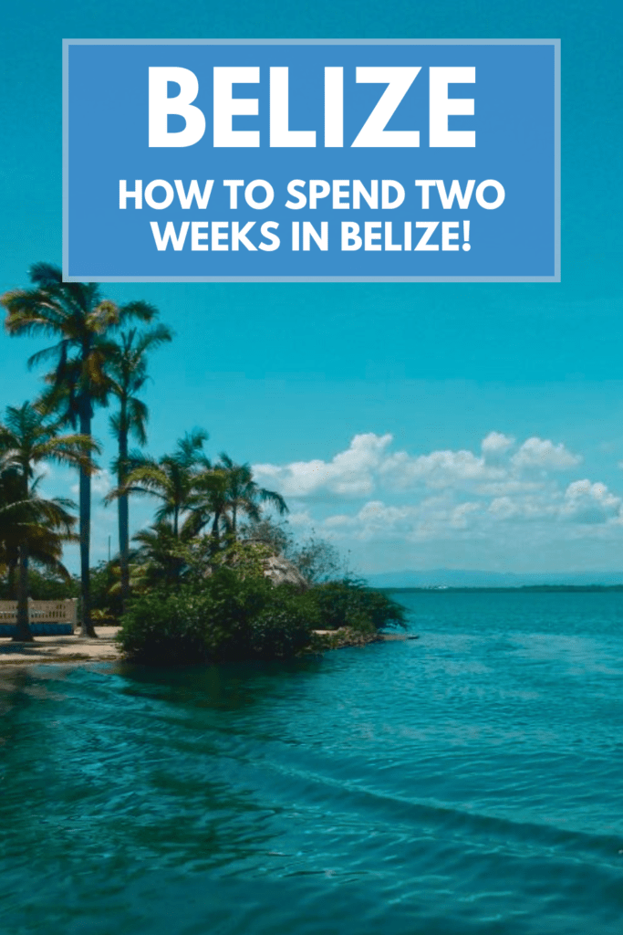 Here’s our itinerary for spending two weeks in Belize. As I said, it features the island's most popular tourist spots as well as a few hidden gems. I'll also tell you how long to spend in each destination, tell you why each place listed is worth visiting, and list the best hotels, restaurants, and things to do in each spot.